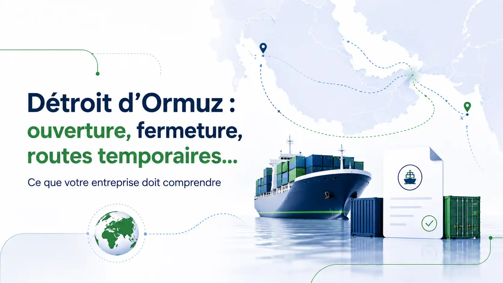 Détroit d’Ormuz : ouverture, fermeture, routes temporaires… ce que votre entreprise doit comprendre