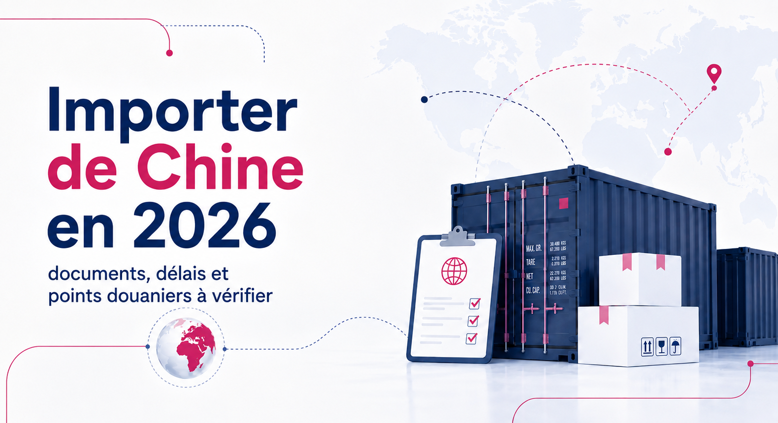 Illustration logistique sur l’importation depuis la Chine en 2026, avec conteneurs, documents douaniers, colis et routes internationales