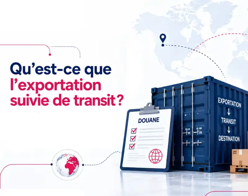 Formalités en douane à l’export : comprendre l’exportation suivie de transit
